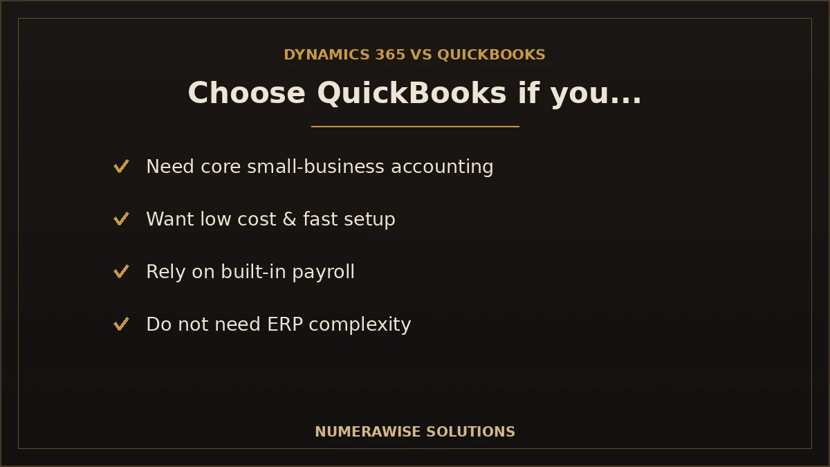Choose QuickBooks if you need core accounting