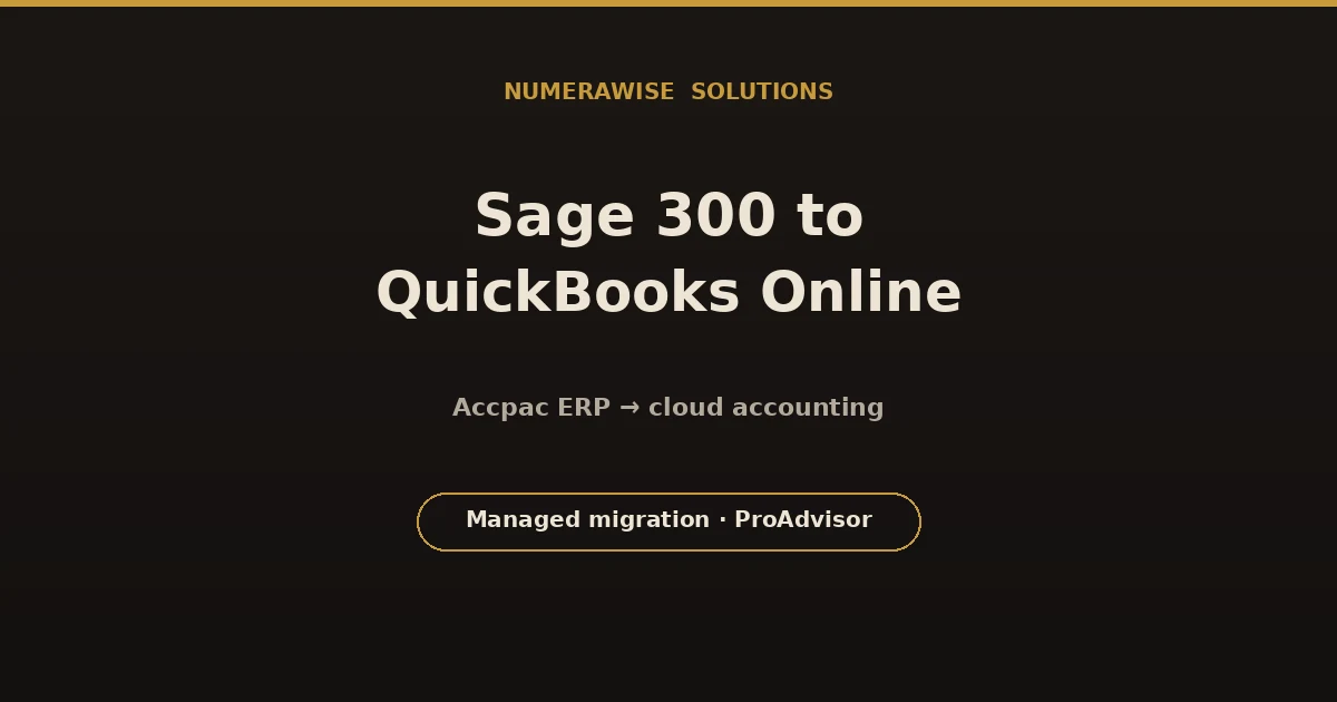 Sage 300 (Accpac) to QuickBooks Online conversion by Numerawise, reconciled to the penny