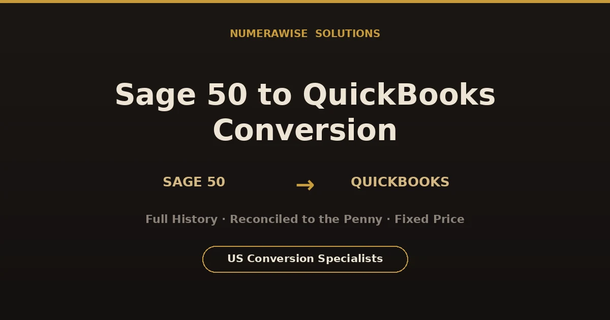 Sage 50 to QuickBooks conversion - full history and balances reconciled to the penny