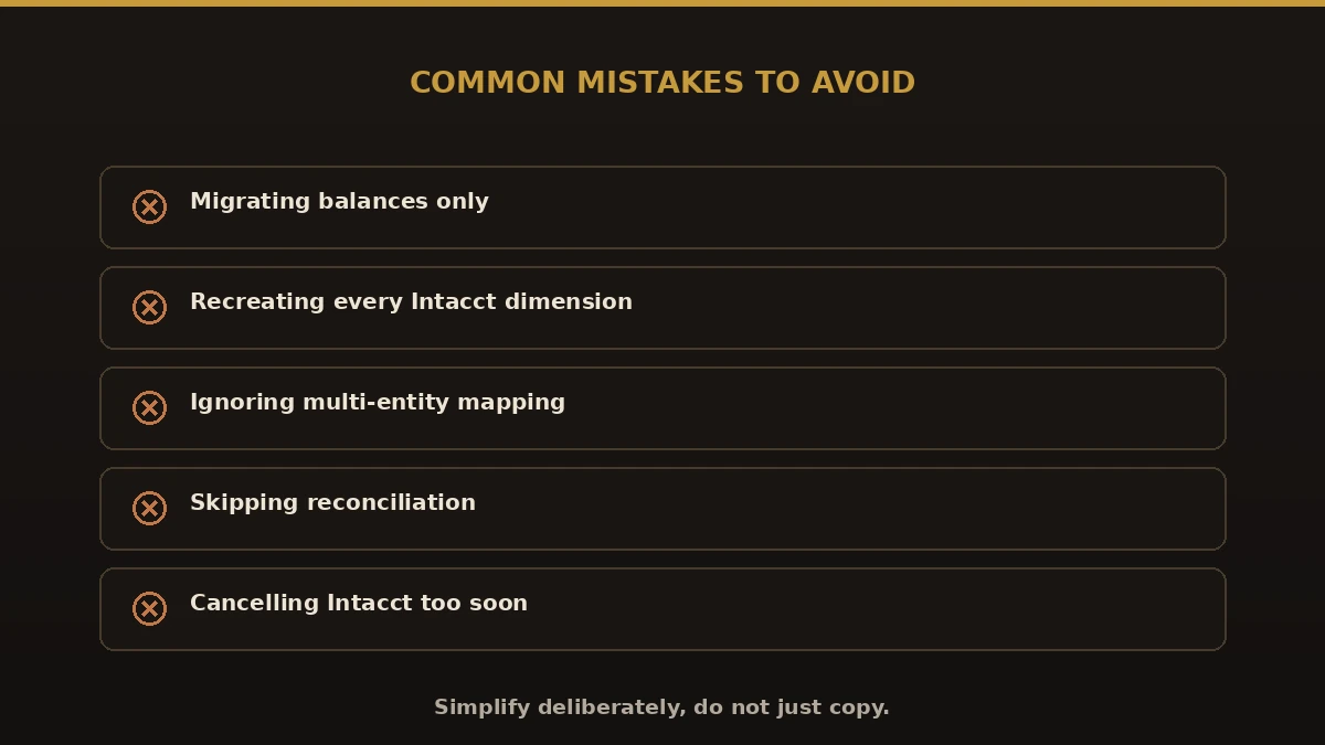 Common Sage Intacct to QuickBooks mistakes: migrating balances only, recreating every dimension, ignoring multi-entity mapping, skipping reconciliation, cancelling Intacct too soon