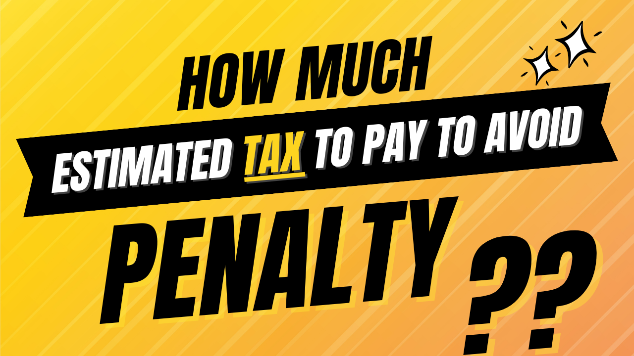 How Much Estimated Tax to Pay to Avoid Penalty?