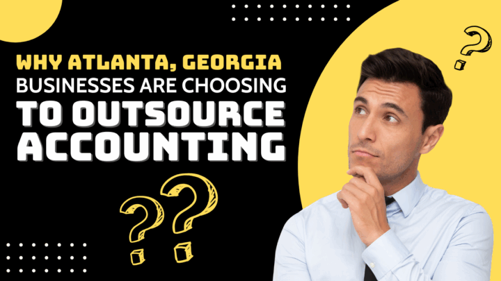 Why Atlanta, Georgia Businesses Are Choosing to Outsource Accounting in 2025
