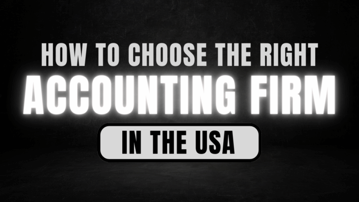 How to Choose the Right Accounting Firm in the USA
