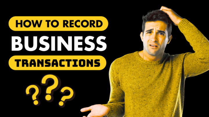 How to Record Your Business Transactions